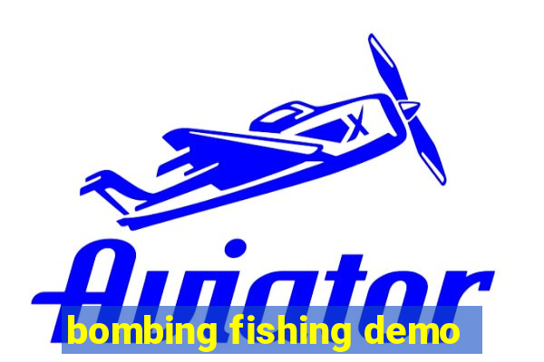 bombing fishing demo